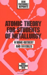 Front cover of Atomic theory for students of metallurgy by Hume-Rothery, William