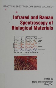 Front cover of Infrared and Raman spectroscopy of biological materials by Hans-Ulrich Gremlich
