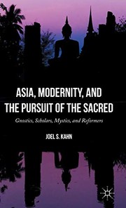 Cover of Asia, Modernity, and the Pursuit of the Sacred by Joel S. Kahn