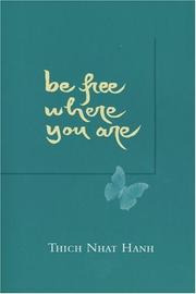 Front cover of Be Free Where You Are by Thích Nhất Hạnh