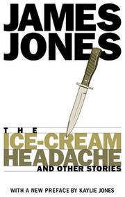 Front cover of The ice-cream headache, and other stories by James Jones