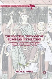 Front cover of The Political Theology of European Integration by Mark R. Royce