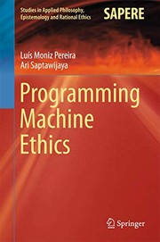 Cover of Programming Machine Ethics by Luís Moniz Pereira