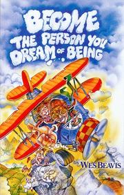 Front cover of Become the Person You Dream of Being by Wes Beavis