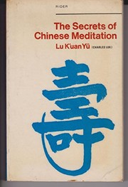 Front cover of The secrets of Chinese meditation by Lu K'uan Yü.