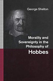 Front cover of Morality and sovereignty in the philosophy of Hobbes by George Shelton