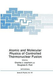 Front cover of Atomic and Molecular Physics of Controlled Thermonuclear Fusion by Charles J. Joachain