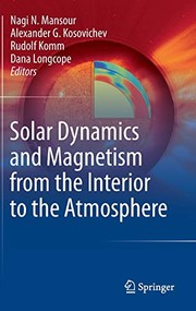 Front cover of Solar Dynamics and Magnetism from the Interior to the Atmosphere by Nagi N. Mansour