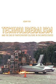 Front cover of Technoliberalism and the End of Participatory Culture in the United States by Adam Fish