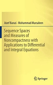 Front cover of Sequence Spaces and Measures of Noncompactness with Applications to Differential and Integral Equations by Józef Banaś