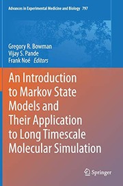 Front cover of An Introduction to Markov State Models and Their Application to Long Timescale Molecular Simulation by Gregory R. Bowman