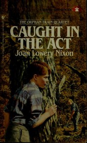 Front cover of Caught in the Act by Joan Lowery Nixon