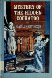 Front cover of Mystery of the hidden cockatoo by Joan Lowery Nixon