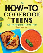 Front cover of The How-To Cookbook for Teens by Julee Morrison