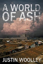 Front cover of A World of Ash by Justin Woolley