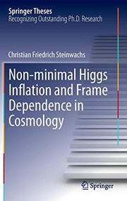 Front cover of Non-minimal Higgs Inflation and Frame Dependence in Cosmology by Christian Friedrich Steinwachs