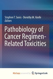 Front cover of Pathobiology of Cancer Regimen-Related Toxicities by Stephen T. Sonis