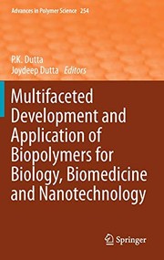Front cover of Multifaceted Development and Application of Biopolymers for Biology, Biomedicine and Nanotechnology by P.K. Dutta
