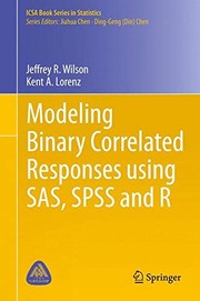 Front cover of Modeling Binary Correlated Responses using SAS, SPSS and R by Jeffrey R. Wilson