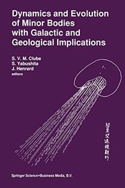 Front cover of Dynamics and Evolution of Minor Bodies with Galactic and Geological Implications by S.V.M. Clube