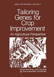 Front cover of Tailoring genes for crop improvement by Conference on Tailoring Genes for Crop Improvement (1986 University of California, Davis)