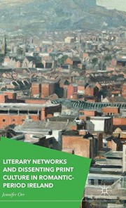 Front cover of Literary Networks and Dissenting Print Culture in Romantic-Period Ireland by Jennifer Orr