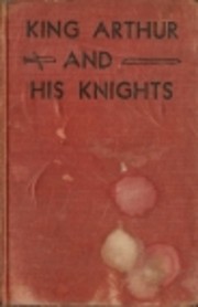 Front cover of King Arthur and his Knights by The Goldsmith Publishing Company