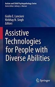 Front cover of Assistive Technologies for People with Diverse Abilities by Giulio E. Lancioni