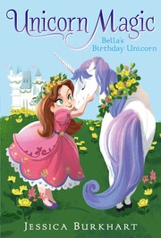 Cover of Bella's birthday unicorn by Jessica Burkhart