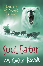 Front cover of Soul eater (Chronicles of Ancient Darkness #3) by Michelle Paver