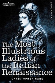 Front cover of The most illustrious ladies of the Italian renaissance by Christopher Hare