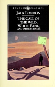 Cover of The Call of the Wild, White Fang, and Other Stories (Batard / Call of the Wild / Love of Life / White Fang) by Jack London