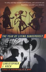 Front cover of The year of living dangerously by Christopher J. Koch