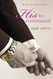 Cover of His to Command by Opal Carew