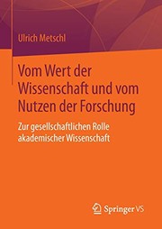 Front cover of Vom Wert der Wissenschaft und vom Nutzen der Forschung by Ulrich Metschl