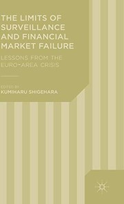 Front cover of The Limits of Surveillance and Financial Market Failure by K. Shigehara