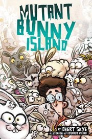 Front cover of Mutant bunny island by Obert Skye