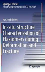 Front cover of In-situ Structure Characterization of Elastomers during Deformation and Fracture by Karsten Brüning