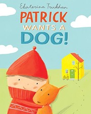 Cover of Patrick wants a dog! by Ekaterina Trukhan