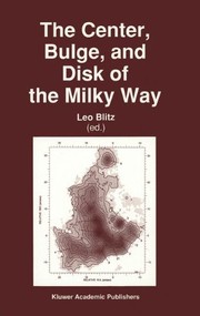 Cover of The Center, Bulge, and Disk of the Milky Way by Leo Blitz