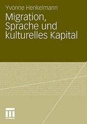 Front cover of Migration, Sprache und kulturelles Kapital by Yvonne Bianca Bianca Henkelmann