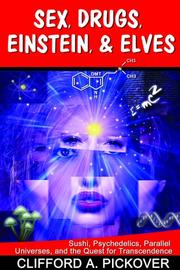 Front cover of Sex, drugs, Einstein, & elves by Clifford A. Pickover