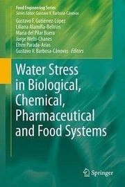 Front cover of Water Stress in Biological, Chemical, Pharmaceutical and Food Systems by Gustavo F. Gutiérrez-López