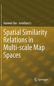 Cover of Spatial Similarity Relations in Multi-scale Map Spaces by Haowen Yan