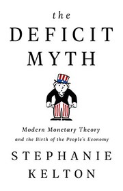 Front cover of The Deficit Myth by Stephanie Kelton