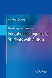 Cover of Developing and evaluating educational programs for students with autism by Caroline I. Magyar