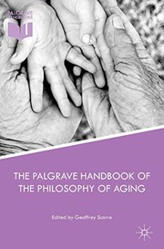 Front cover of The Palgrave Handbook of the Philosophy of Aging by Geoffrey Scarre