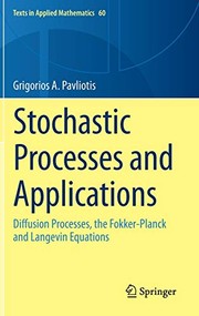 Front cover of Stochastic Processes and Applications by Grigorios A. Pavliotis