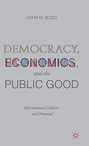 Front cover of Democracy, Economics, and the Public Good by J. Budd