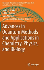Front cover of Advances in Quantum Methods and Applications in Chemistry, Physics, and Biology by Matti Hotokka